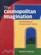 The Cosmopolitan Imagination:The Renewal of Critical Social Theory