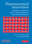 Pharmaceutical Innovation：Incentives, Competition, and Cost-Benefit Analysis in International Perspective