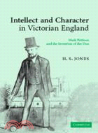 Intellect and Character in Victorian England：Mark Pattison and the Invention of the Don