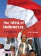 The Idea of Indonesia:A History