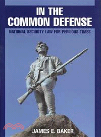 In the Common Defense―National Security Law for Perilous Times