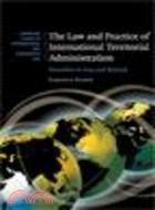 The Law and Practice of International Territorial Administration:Versailles to Iraq and Beyond