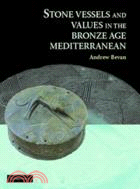 Stone Vessels and Values in the Bronze Age Mediterranean