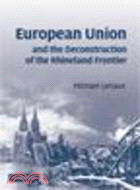 European Union and the Deconstruction of the Rhineland Frontier