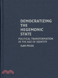 Democratizing the Hegemonic State：Political Transformation in the Age of Identity