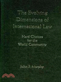 The Evolving Dimensions of International Law:Hard Choices for the World Community