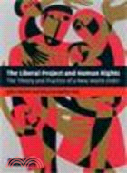 The Liberal Project and Human Rights:The Theory and Practice of a New World Order