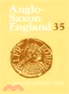 Anglo-Saxon England(Volume 35)