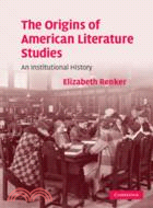 The Origins of American Literature Studies：An Institutional History