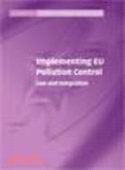 Implementing EU Pollution Control:Law and Integration