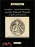 Quaker Constitutionalism and the Political Thought of John Dickinson