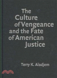 The Culture of Vengeance and the Fate of American Justice