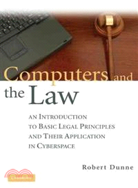 Computers and the Law：An Introduction to Basic Legal Principles and Their Application in Cyberspace