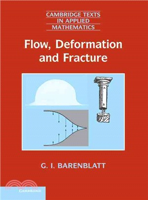 Flow, Deformation and Fracture ─ Lectures on Fluid Mechanics of Deformable Solids for Mathematicians and Physicists