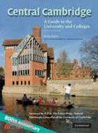 Central Cambridge：A Guide to the University and Colleges