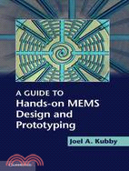 A Guide to Hands-On MEMS and Prototyping