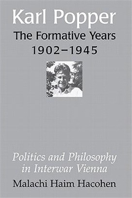 Karl Popper - The Formative Years, 1902-1945 ― Politics and Philosophy in Interwar Vienna