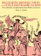 Religion, Revolution and English Radicalism：Non-conformity in Eighteenth-Century Politics and Society