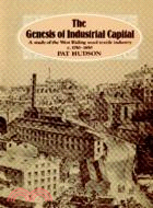 The Genesis of Industrial Capital：A Study of West Riding Wool Textile Industry, c.1750-1850