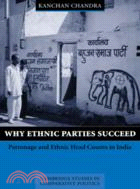 Why Ethnic Parties Succeed：Patronage and Ethnic Head Counts in India