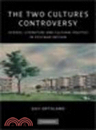 The Two Cultures Controversy:Science, Literature and Cultural Politics in Postwar Britain