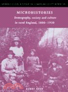 Microhistories：Demography, Society and Culture in Rural England, 1800–1930