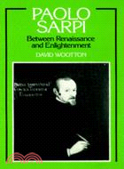 Paolo Sarpi：Between Renaissance and Enlightenment