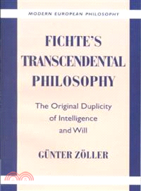 Fichte's Transcendental Philosophy：The Original Duplicity of Intelligence and Will