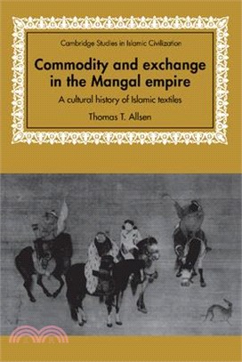 Commodity and Exchange in the Mongol Empire ― A Cultural History of Islamic Textiles