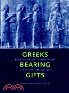 Greeks Bearing Gifts：The Public Use of Private Relationships in the Greek World, 435–323 BC