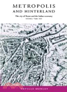 Metropolis and Hinterland：The City of Rome and the Italian Economy, 200 BC–AD 200