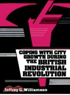 Coping with City Growth during the British Industrial Revolution
