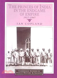 Princes of India in the Endgame of Empire