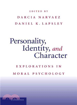 Personality, Identity, and Character:Explorations in Moral Psychology