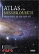 Atlas of the Messier Objects:Highlights of the Deep Sky