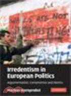Irredentism in European Politics:Argumentation, Compromise and Norms