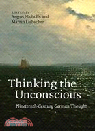 Thinking the Unconscious:Nineteenth-Century German Thought