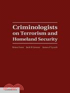 Criminologists on Terrorism and Homeland Security