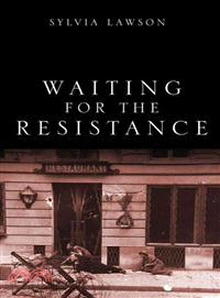 Waiting for the Resistance