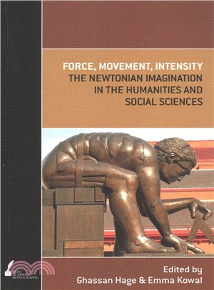 Force, Movement, Intensity ― The Newtonian Imagination in the Humanities and Social Sciences