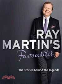 Ray Martin's Favourites―The Stories Behind the Legends