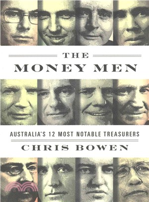 The Money Men ― Australia's Twelve Most Notable Treasurers