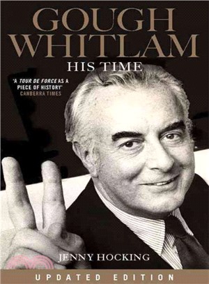 Gough Whitlam ─ His Time