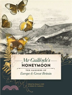 Mr Guilfoyle's Honeymoon：The Gardens of Europe & Great Britain