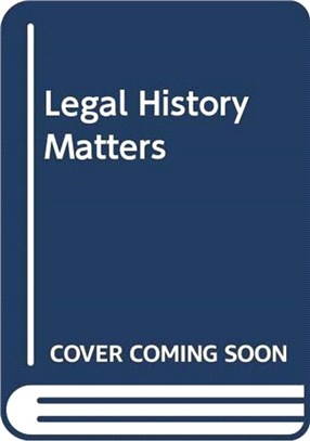 Legal History Matters：From Magna Carta to the Clinton Impeachment
