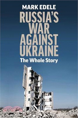 Russia's War Against Ukraine: The Whole Story