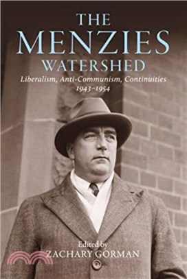 The Menzies Watershed：Liberalism, Anti-communism, Continuities 1943-1954