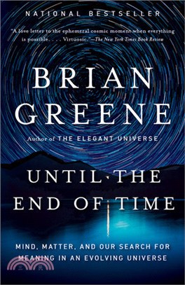 Until the End of Time－Mind, Matter, and Our Search for Meaning in an Evolving Universe