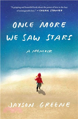 Once More We Saw Stars: A Memoir of Life and Love After Unimaginable Loss