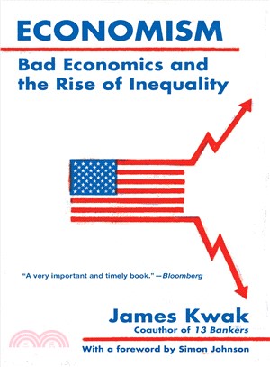 Economism ― Bad Economics and the Rise of Inequality